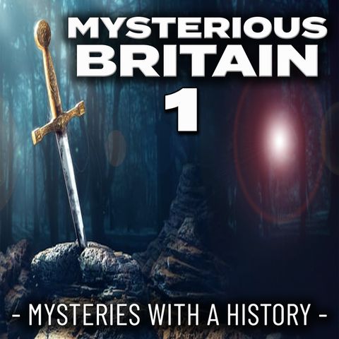 MYSTERIOUS BRITAIN - Part 1 - Mysteries with a History