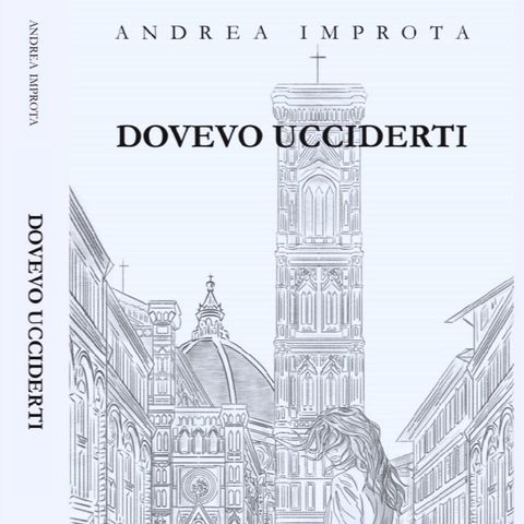 Intervista ad Andrea Improta autore del romanzo: Dovevo Ucciderti - Incipit23 edizioni