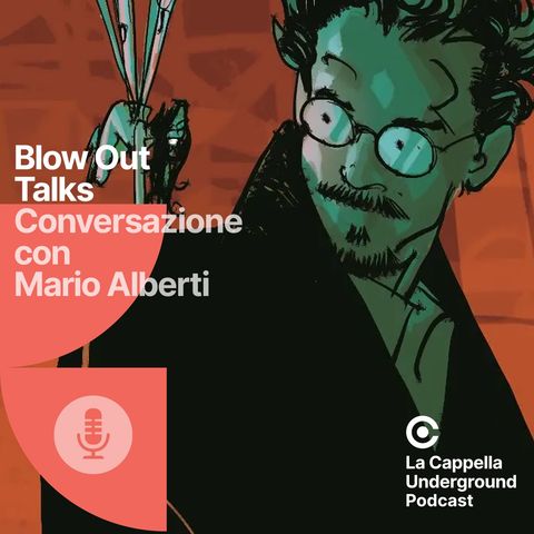 Blow Out Talks - Conversazione con Mario Alberti (Live!)