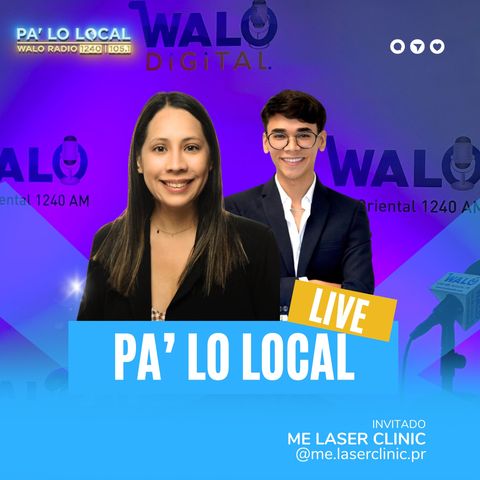 Pa' lo Local: ME Laser Clinic con Pamela Reyes (11 octubre 2023)