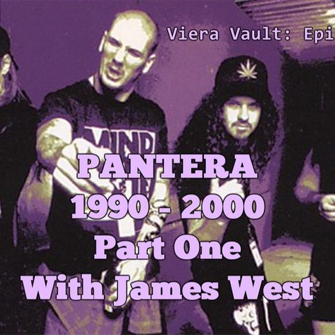 Episode 51:  Pantera 1990 to 2000 Part One with James West