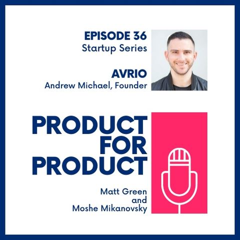 EP 36 - Startups: Avrio with Andrew Michael