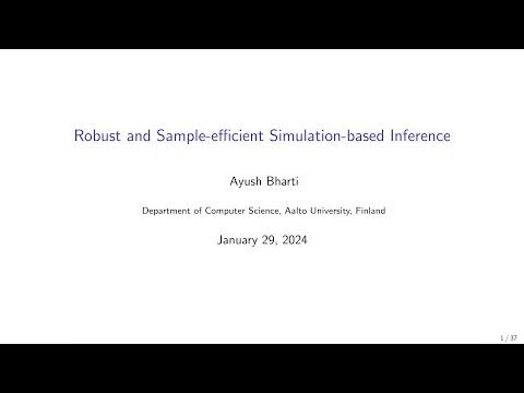 Ayush Bharti: Robust and sample-efficient simulation-based inference