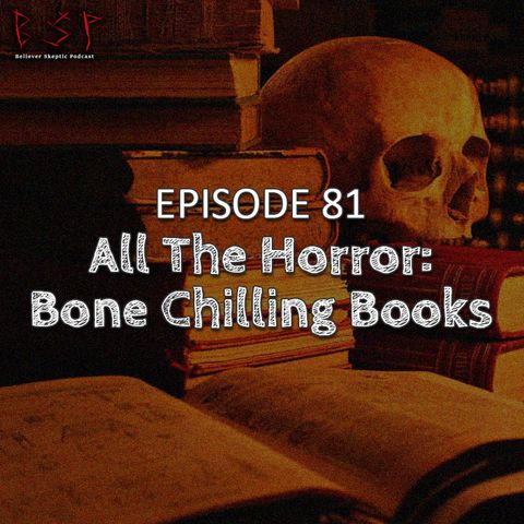 Episode 81 – All the Horror: Bone Chilling Books