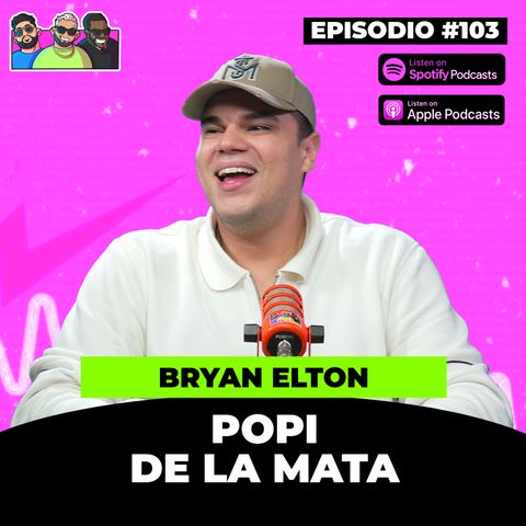 103. Bryan Elton "Popi De La Mata" | Rulay y Civica [RYC]