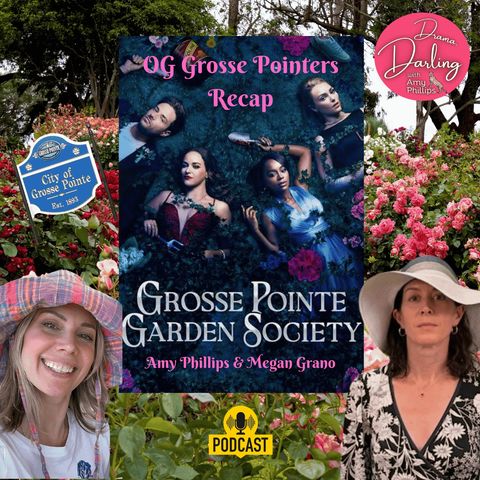 🌹 OG Grosse Pointers Recap "Grosse Pointe Garden Society" Ep 1