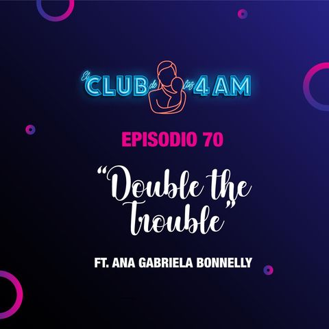 70. Double the trouble [Ana Gabriela Bonnelly]