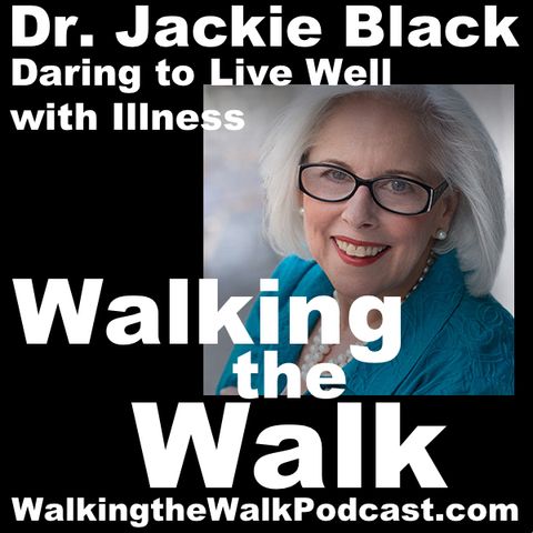 024 Dr. Jackie Black––Daring to Live Well with Illness…