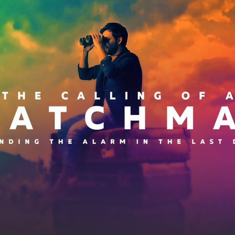 Watchman on the Wall Sounding the Alarm in the Last Days
