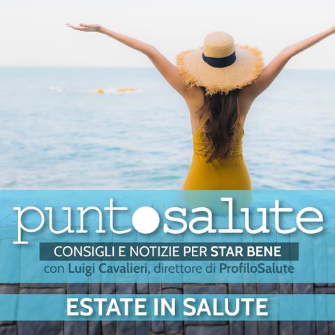 Estate in salute - Luigi Cavalieri, Dir. ProfiloSalute - Radio Salute