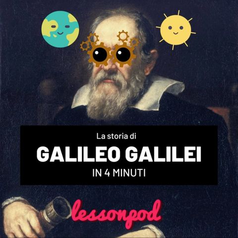 La vita di Galileo Galilei in 4 minuti