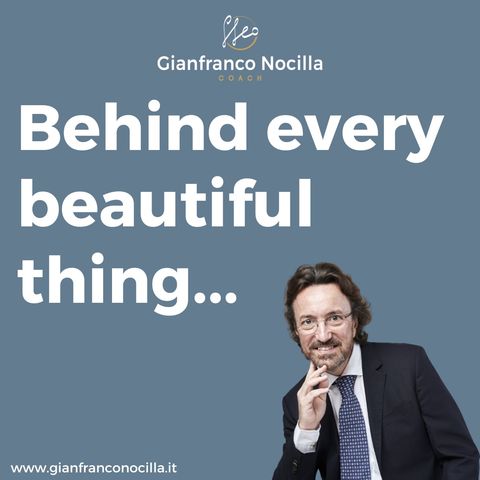 Behind every beautiful thing...