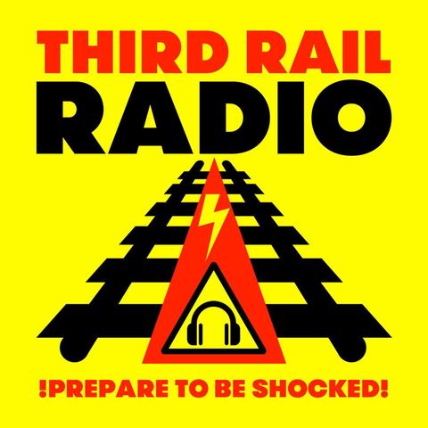 Third Rail Radio- Programme 169