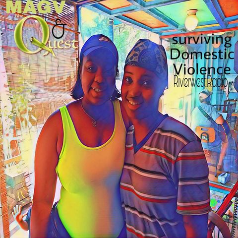MAGV & Quest Nation. Surviving Domestic Violence