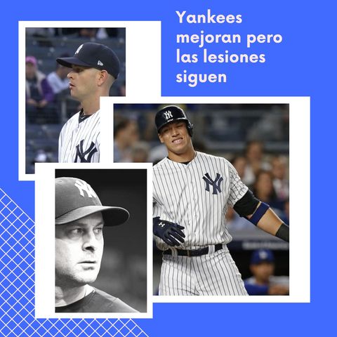 Yankees mejoran y las lesiones siguen