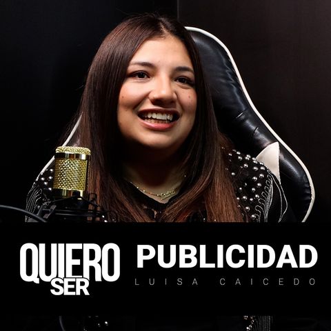 Ep. 5. Publicista con Luisa Caicedo