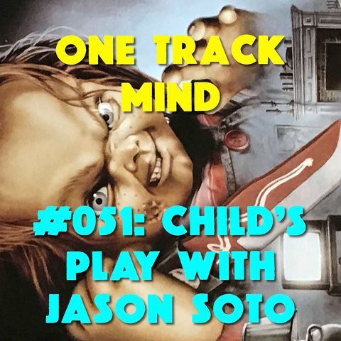 #051: Child's Play with Jason Soto