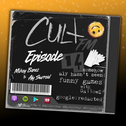 Ep 14: Aly Somehow Hasn't Seen Funny Games + Google: Redacted
