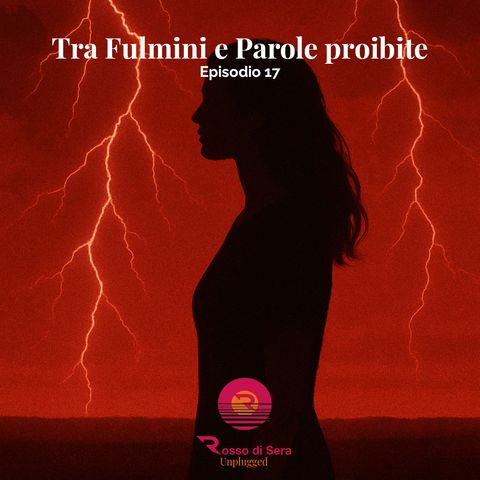Tra Fulmini e Parole proibite