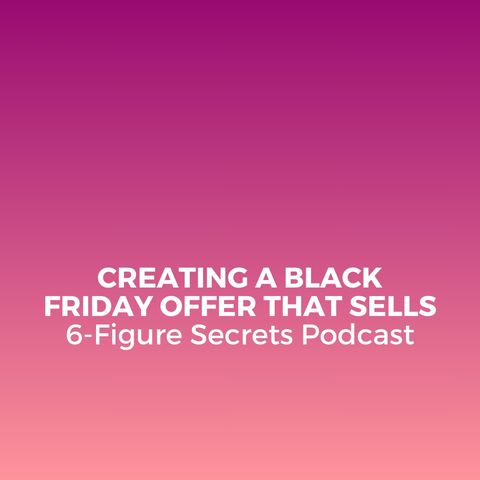 EP 351 | Creating a Black Friday offer that sells