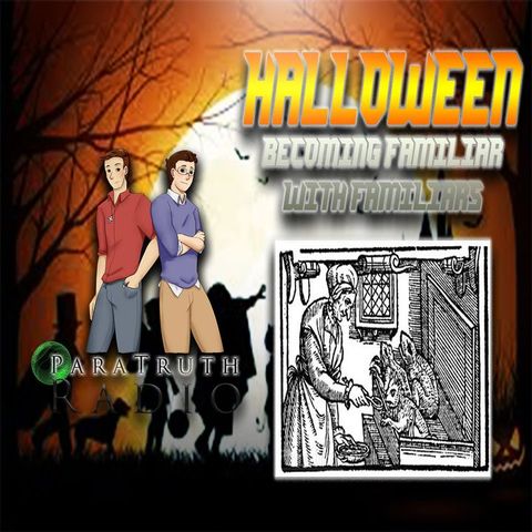 Fringe Flashback!  Halloween: Getting Familiar with Familiars - ParaTruth Radio