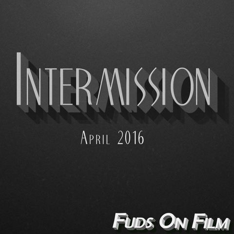 Intermission – April 2016