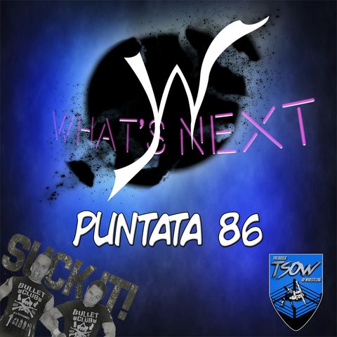 What's Next #86: Bask in his Glory