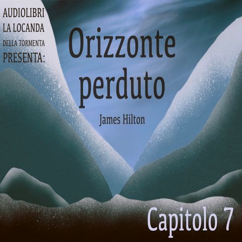 Audiolibro Orizzonte Perduto - Capitolo 07