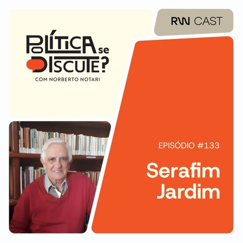 #133 | Serafim Jardim