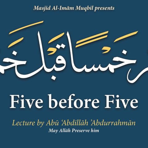 Five Before Five - Abū Abdillāh 'Abdurahmān