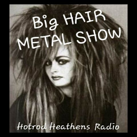 Big Hair Metal Show