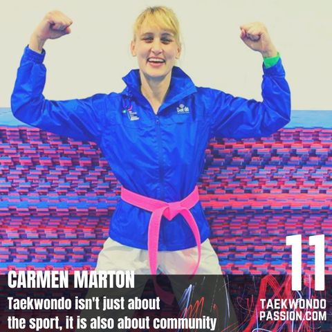 Carmen Marton - Taekwondo isn't just about the sport, is about community.