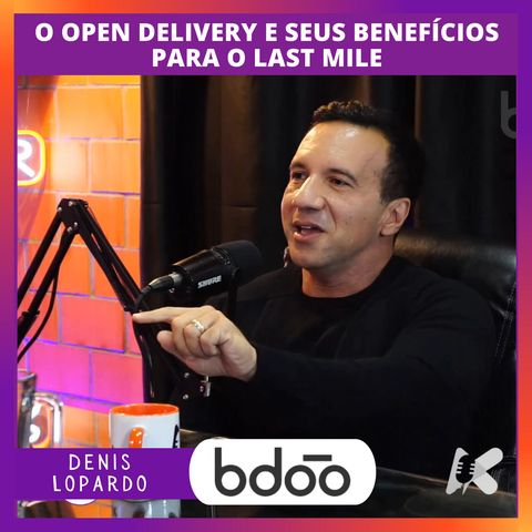 O Open delivery e seus benefícios para o Last mile com a bdoo