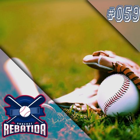 Rebatida Podcast 059 - Baseball para iniciantes