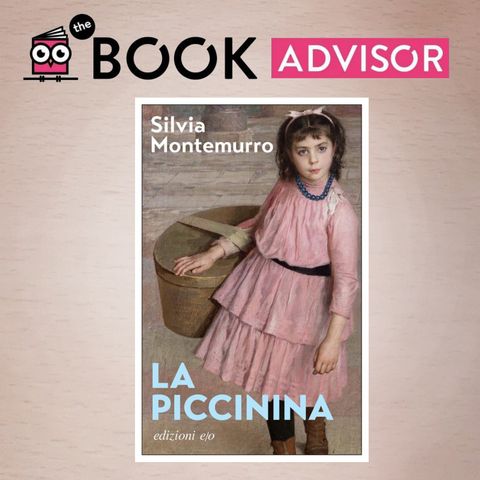 "La piccinina" di Silvia Montemurro: una commovente storia di amicizie e di amori