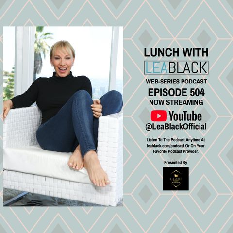 Lunch With Lea Black Episode 504