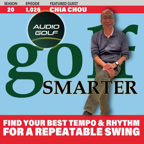 Creating the Best Tempo & Rhythm to Achieve a Repeatable Swing featuring Chia Chou