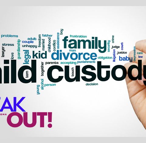 Speak out - Unfair ways of Custody and Child Support