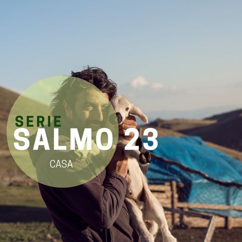 Serie SALMO 23 parte 5 - El podcast de CASA