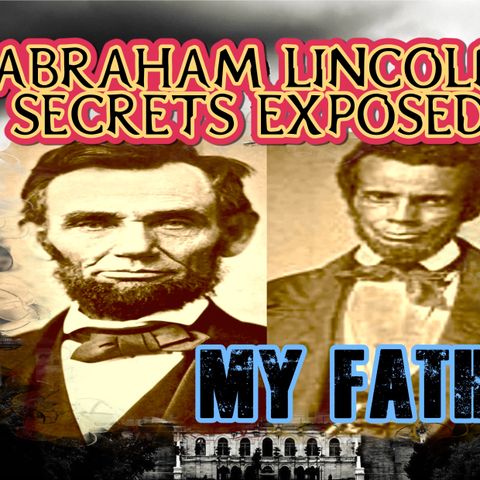 Abraham Lincoln Secrets Exposed Part 1 and 2-Audio Only