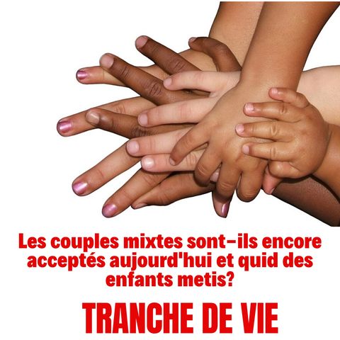 Couples mixtes et enfants Métis