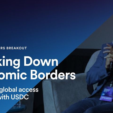 Circle Forum NYC: Breaking Down Economic Borders: Unlocking Global Access to Dollars with USDC