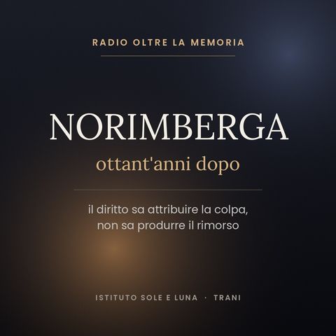 Norimberga, ottant'anni dopo — Radio Oltre La Memoria