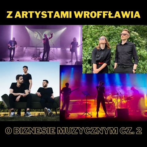 73. Z Artystami WrOFFławia o biznesie muzycznym cz. 2