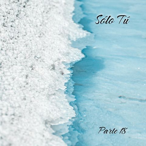 Tú 2 | Parte 18