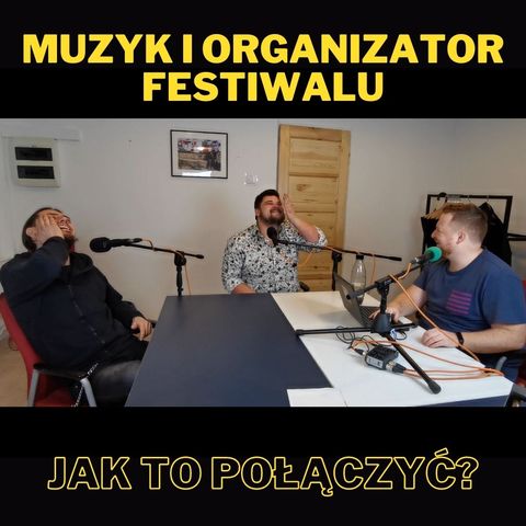 51. Muzyk i organizator festiwalu - jak to połączyć? - z Pawłem Andrzejem Drygasem