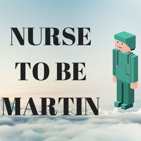 Who is nurse to be Martin