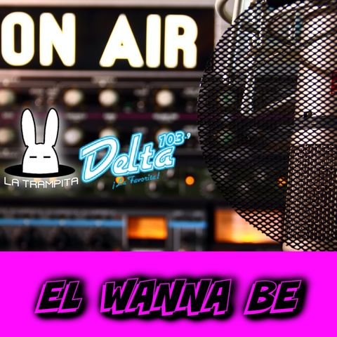 EP18. El Wanna Be