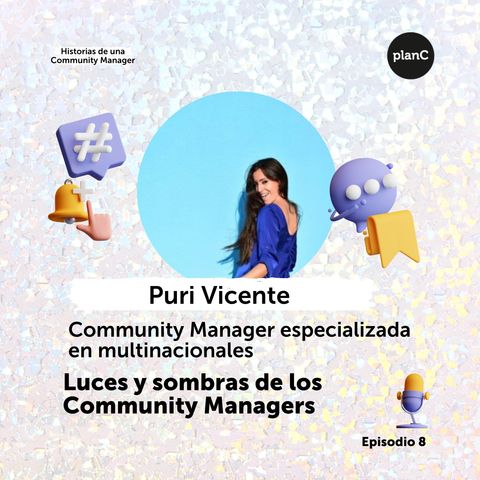 #8 Luces y sombras de los Community Managers, con Puri Vicente