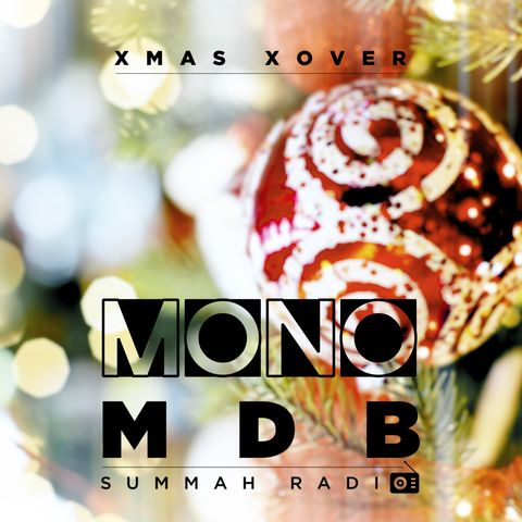 MONO & MDB Summah Radio: Xmas Xover